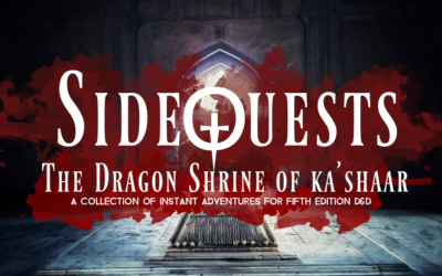 Sidequests: The Dragon Shrine of Ka’shaar