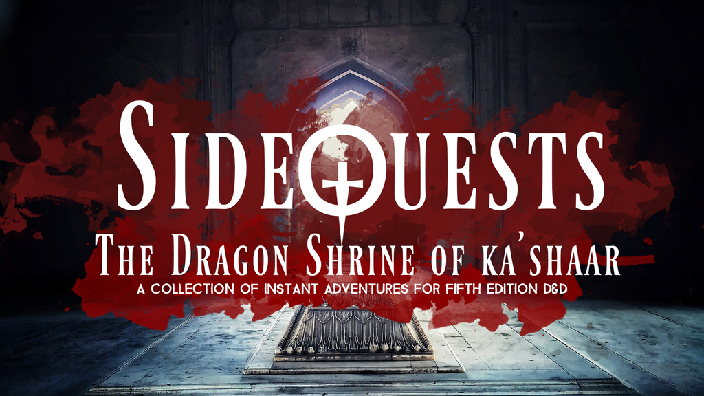 Sidequests: The Dragon Shrine of Ka’shaar